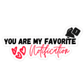 You Are My Favorite Notification Sticker
