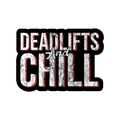 Deadlifts Chill