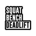 Squat Bench Deadlift