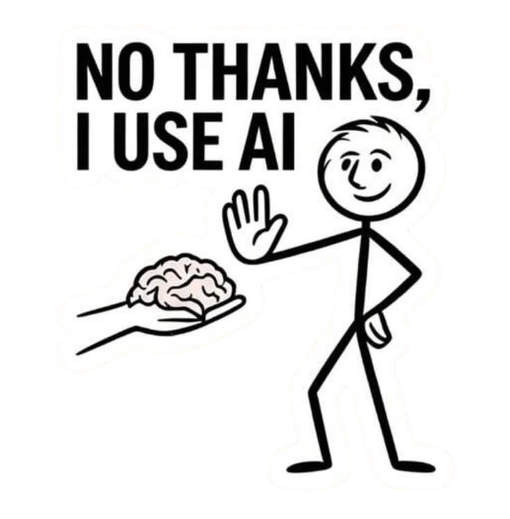 No Thanks, I Use AI Funny Sticker