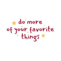 Do More of Your Favorite Things Sticker