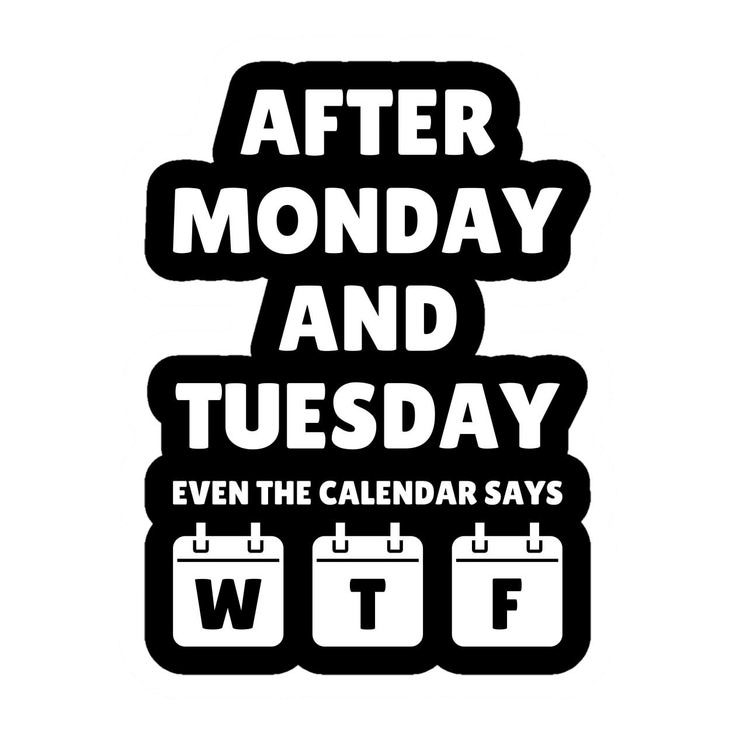 After Monday and Tuesday Funny Weekday Sticker