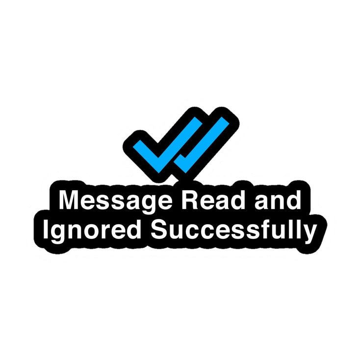 Message Read and Ignored Successfully Sticker