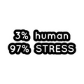 3% Human 97% Stress Funny Sticker