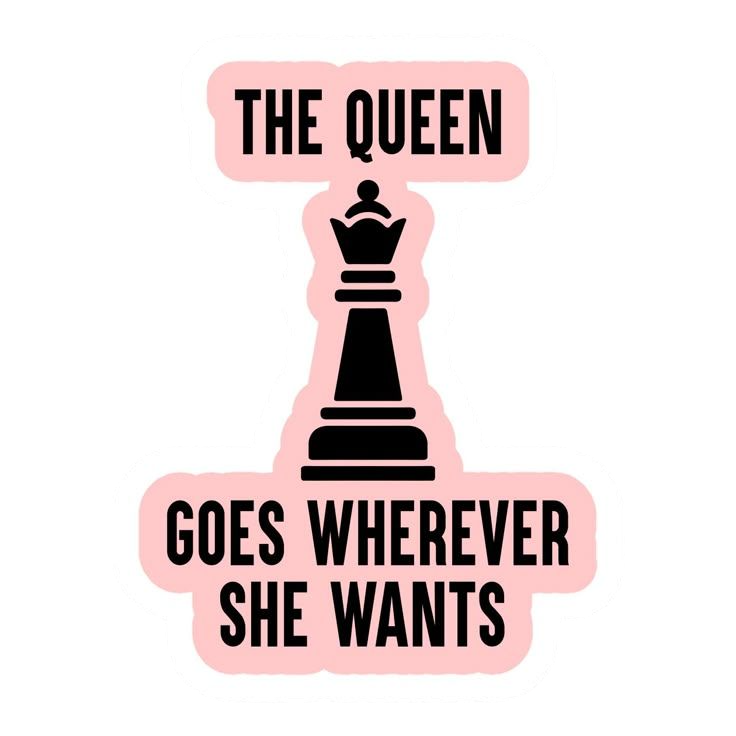 The Queen Goes Wherever She Wants Sticker