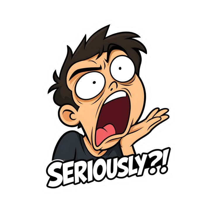 Seriously?! Funny Reaction Sticker