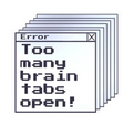 Too Many Brain Tabs Open Funny Sticker