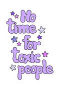 No Time for Toxic People Sticker