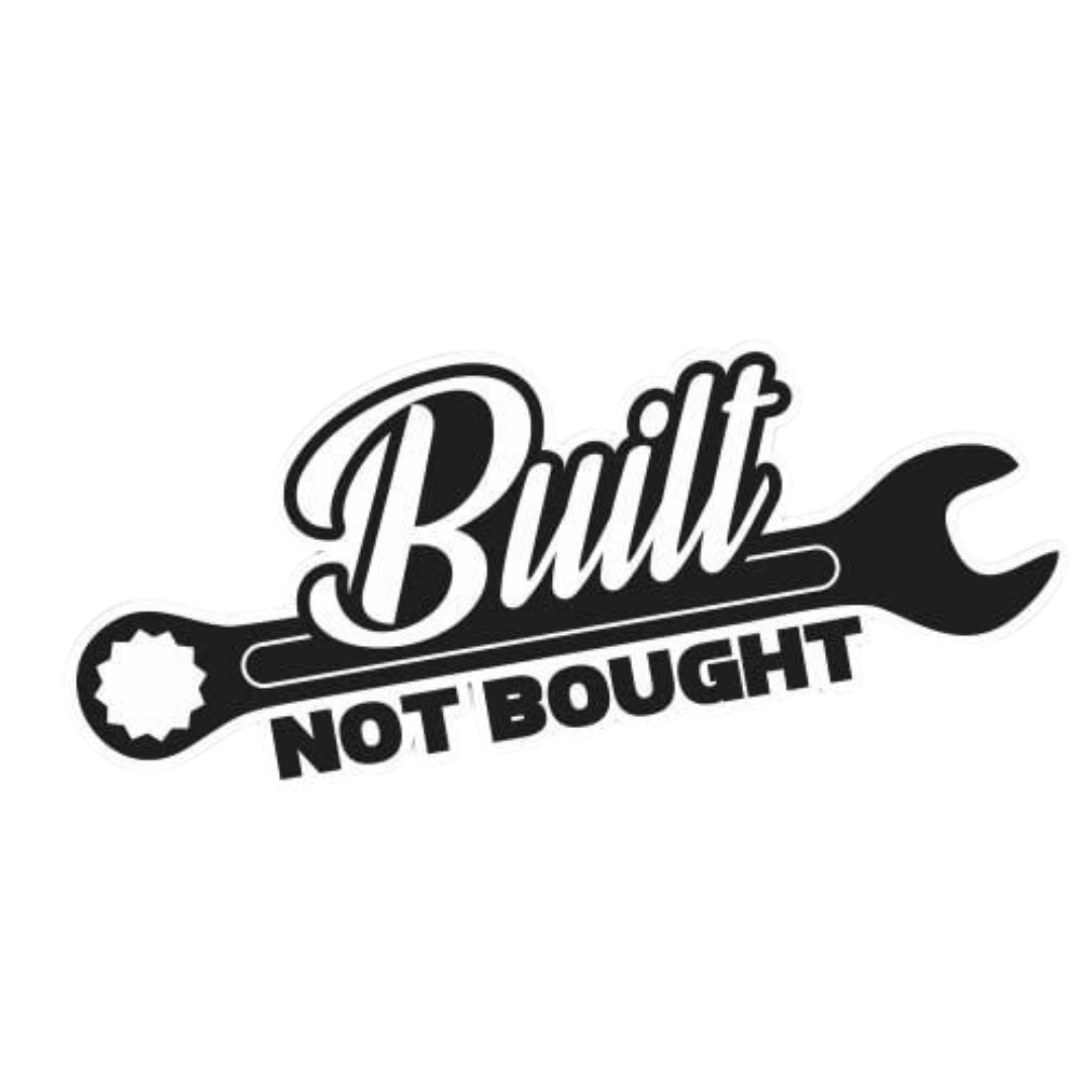 Built Not Bought Sticker