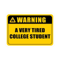A Warning: A Very Tired College Student Sticker