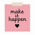 Make It Happen Motivational Quote Sticker