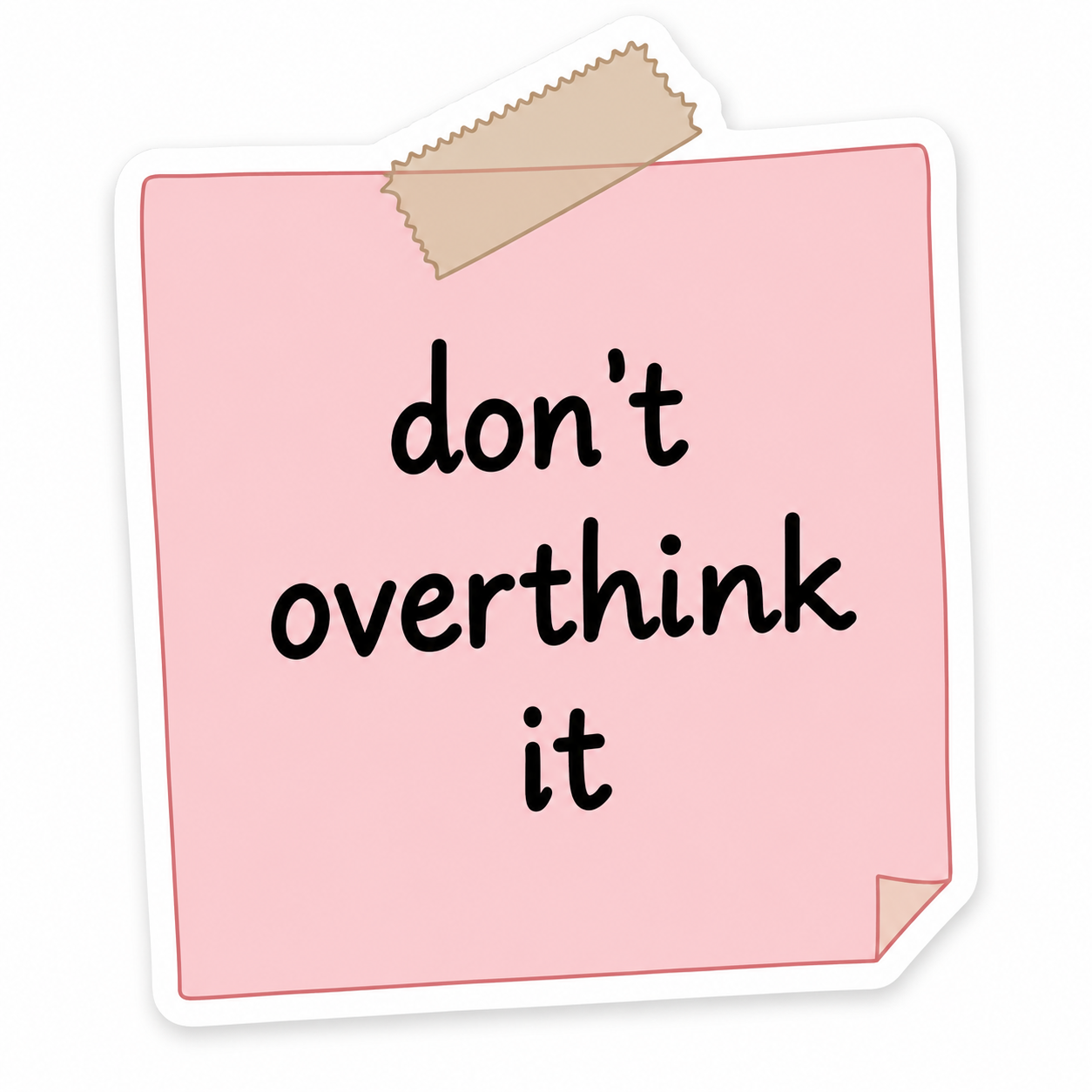Don’t Overthink It Motivational Quote Sticker