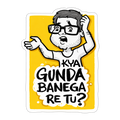 Kya Gunda Banega Re Tu Funny Sticker