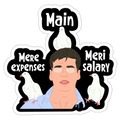 Main Mere Expenses Meri Salary Funny Sticker
